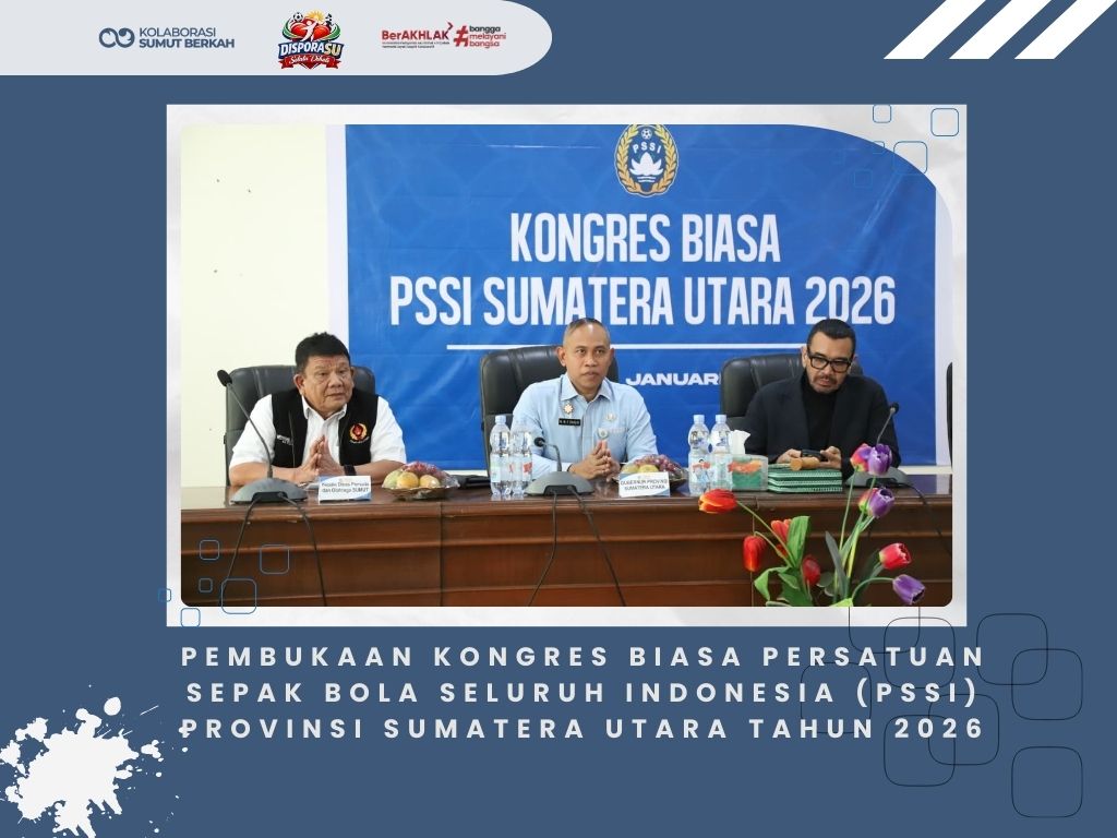 Pembukaan Kongres Biasa Persatuan Sepak Bola Seluruh Indonesia (PSSI) Provinsi Sumatera Utara Tahun 2026
